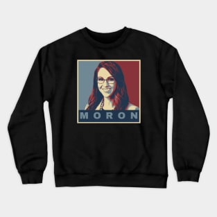 Lauren Boebert is a Moron Crewneck Sweatshirt